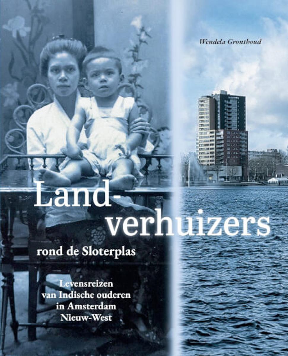 Publicatie Landverhuizers rond de Sloterplas – Levensreizen van Indische ouderen in Amsterdam Nieuw-West